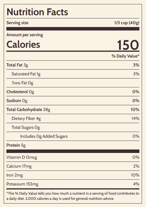 A Nutrition Facts label showing a serving size of 1/3 cup (40g) with 150 calories per serving. The label lists nutrients including Total Fat 3g, Saturated Fat 1g, Trans Fat 0g, Cholesterol 0g, Sodium 0g, Total Carbohydrate 28g, Dietary Fiber 4g, Total Sugars 0g, Protein 5g, Vitamin D 0mcg, Calcium 17mg, Iron 2mg, and Potassium 153mg.