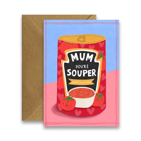 Mum, You're Soup-Er