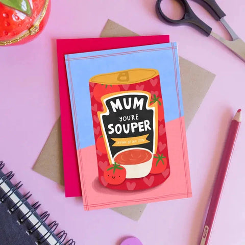 Mum, You're Soup-Er